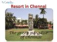 Celebrity Resort Chennai PowerPoint PPT Presentation