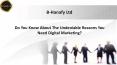 Do You Know About The Undeniable Reasons You Need Digital Marketing? PowerPoint PPT Presentation