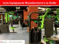 Gym Equipment Manufacturers in Delhi PowerPoint PPT Presentation