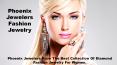 Phoenix Jewelers Online Fashion Jewelry Collections PowerPoint PPT Presentation