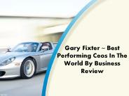 Gary Fixter ~ CEO And Chief Executive Officer Of Company .