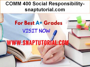 COMM 400 Social Responsibility-snaptutorial.com