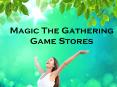 Magic The Gathering Game Stores (1) PowerPoint PPT Presentation