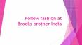 Follow fashion at Brooks brother India PowerPoint PPT Presentation