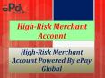 Get the Best Benefits Services in High-Risk Merchant  Account By ePay Global PowerPoint PPT Presentation