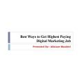 Best Ways to Get Highest Paying Digital Marketing Job PowerPoint PPT Presentation