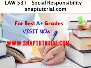 LAW 531   Social Responsibility - snaptutorial.com