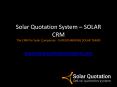 Solar CRM Software, Solar Sales Software, Online Quotation Management System, Lead Management Software PowerPoint PPT Presentation