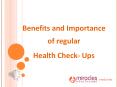Benefits and Importance  of regular  Health Check- Ups PowerPoint PPT Presentation
