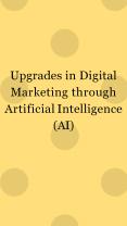 Upgrades in Digital Marketing through Artificial Intelligence (AI) PowerPoint PPT Presentation