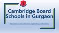 Cambridge board schools in Gurgaon PowerPoint PPT Presentation