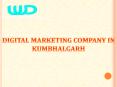 Digital Marketing Company In Kumbhalgarh PowerPoint PPT Presentation