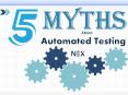 Know the 5 Myths about automated testing PowerPoint PPT Presentation