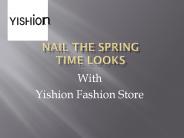 Nail the Spring Time Looks