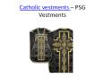 Catholic Vestments - PSG Vestments (1) PowerPoint PPT Presentation
