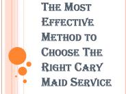 Best Method to Choose The Right Cary Maid Service