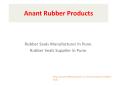 Rubber Seals Manufacturer and Supplier In Pune – Anant Rubber Products PowerPoint PPT Presentation