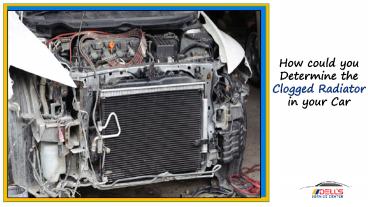 How could you Determine the Clogged Radiator in your Car