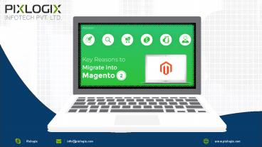 7 Key Reasons to Migrate Into Magento 2 in the Year 2019