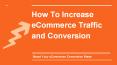 How To Increase eCommerce Traffic and Conversion PowerPoint PPT Presentation
