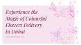 Experience the Magic of Colourful Flowers Delivery in Dubai