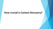 How crucial is Contact Discovery? (1)