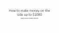 How to Make Money on a side - Make up to $1000 a Month PowerPoint PPT Presentation