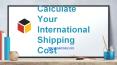 Calculate Your International Shipping Cost PowerPoint PPT Presentation