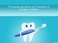 The Causes Symptoms and Prevention of Cavities in Children PowerPoint PPT Presentation