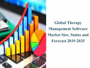 Therapy Management Software Market 2019: Global Industry Size, Segments, Share and Growth Factor Analysis Research Report 2025