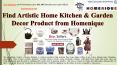 Find Artistic Home Kitchen & Garden Decor Product from Homenique PowerPoint PPT Presentation