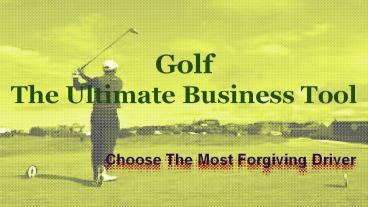 Golf  The Ultimate Business Tool