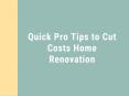 Quick Pro Tips to Cut Costs Home Renovation PowerPoint PPT Presentation