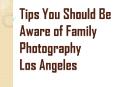 For a Great Family Photography Los Angeles, Keep Things Simple PowerPoint PPT Presentation