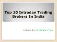 Top 10 Trading Account for Intraday in India 2019 PowerPoint PPT Presentation
