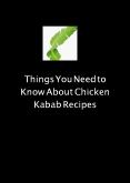 Things You Need to Know About Chicken Kabab Recipes PowerPoint PPT Presentation