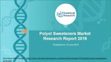 Polyol Sweeteners Market Research Report 2018