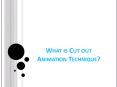 What is Cut Out Animation Technique? PowerPoint PPT Presentation