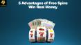 5 Advantages of Free Spins Win Real Money PowerPoint PPT Presentation
