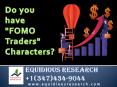 KNOW THE CHARACTERISTICS OF "FOMO" TRADERS