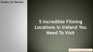 5 Filming Locations You Need to Visit in Ireland
