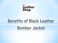 Benefits of black leather bomber jacket (1) PowerPoint PPT Presentation