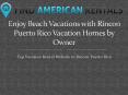 Enjoy Beach Vacations with Rincon Puerto Rico Vacation Homes by Owner PowerPoint PPT Presentation