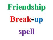 Break any friendshiprelationshipmarriage using this break up spell