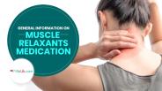 General information on Muscle Relaxant Medication