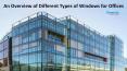 An Overview of Different Types of Windows for Offices PowerPoint PPT Presentation