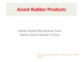 Rubber Gasket Manufacturer and Supplier In Pune – Anant Rubber Products PowerPoint PPT Presentation