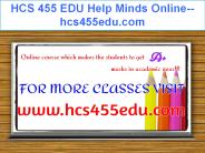 HCS 455 EDU Help Minds Online--hcs455edu.com