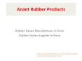 Rubber Valves Manufacturer and Supplier In Pune  – Anant Rubber Products PowerPoint PPT Presentation