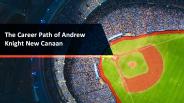 The Early Career of Andrew Knight of New Canaan